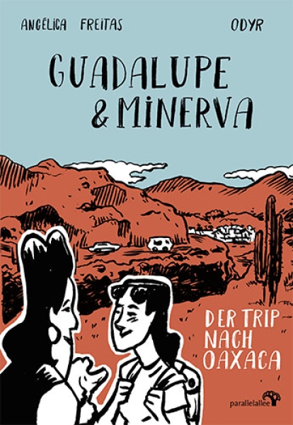 Guadalupe und Minerva - Der Trip nach Oaxaca